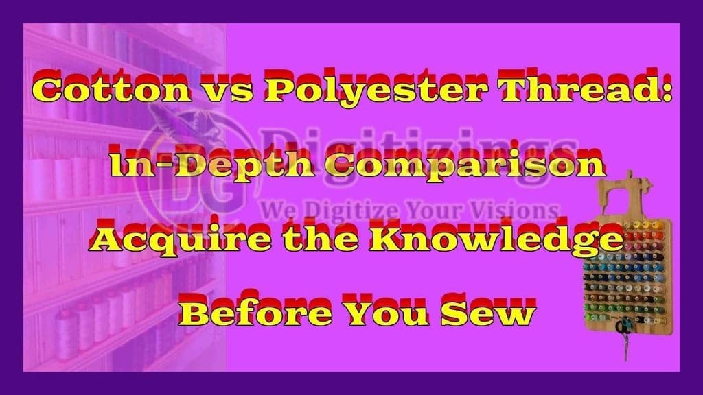 cotton vs polyester thread in-depth comparison. acquire the knowledge before you sew.